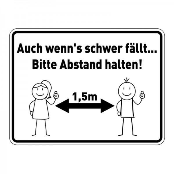 Hinweisschild | Auch wenns schwer fällt. Bitte Abstand ...